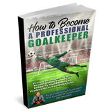 How to Become a Professional Goalkeeper - eBook